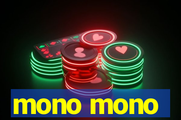 mono mono